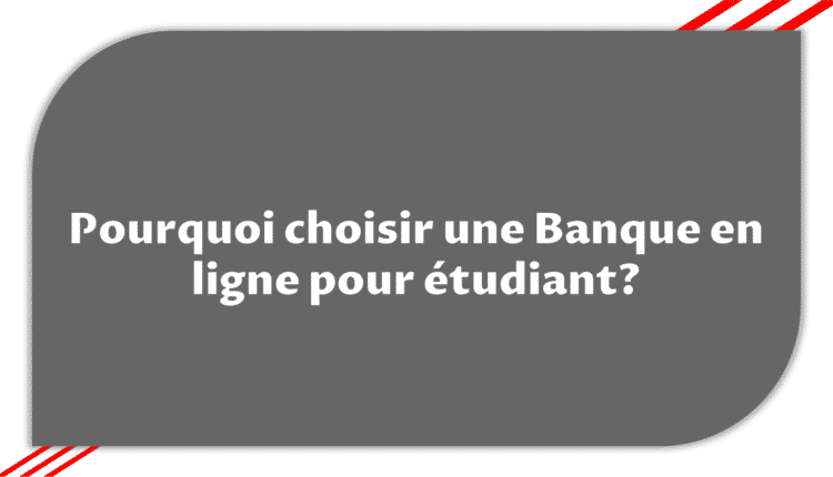 Banque en ligne pour étudiant