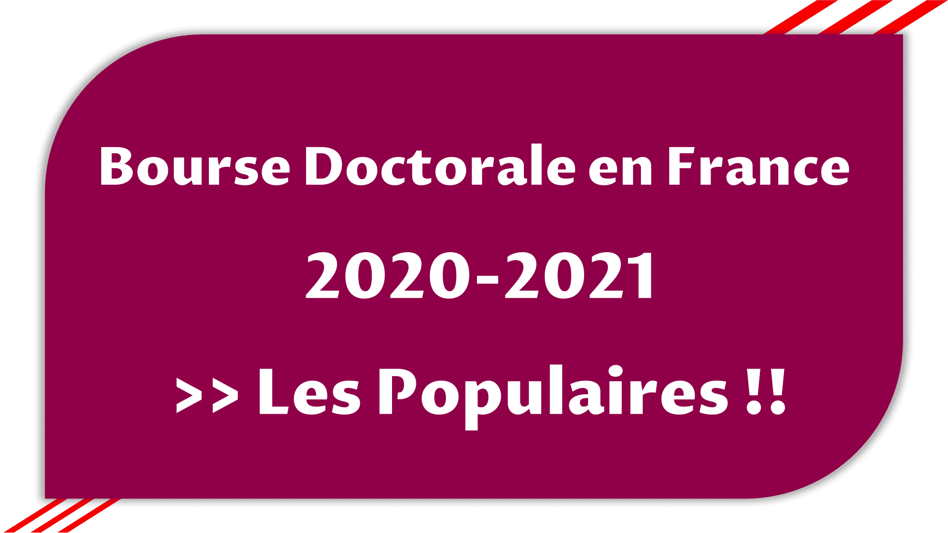 Bourse Doctorale en France >> Bourses Populaires 2019 et 