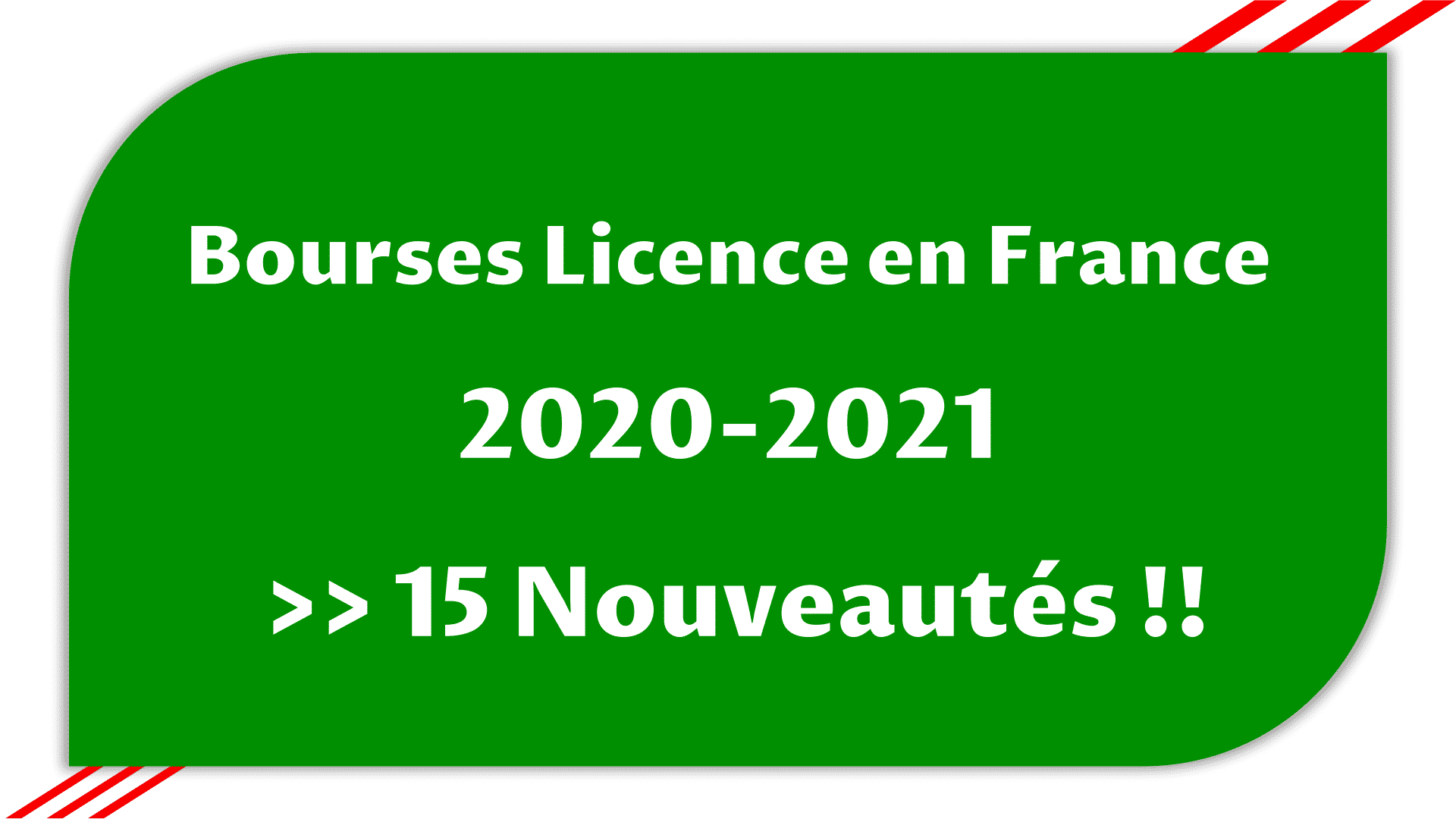 Bourses Licence en France 2020-2021 -- 15 Nouveautés en France !!