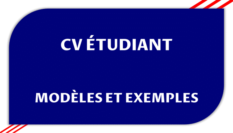 CV étudiant - Meilleures Modèles et exemples gratuits à télécharger !!