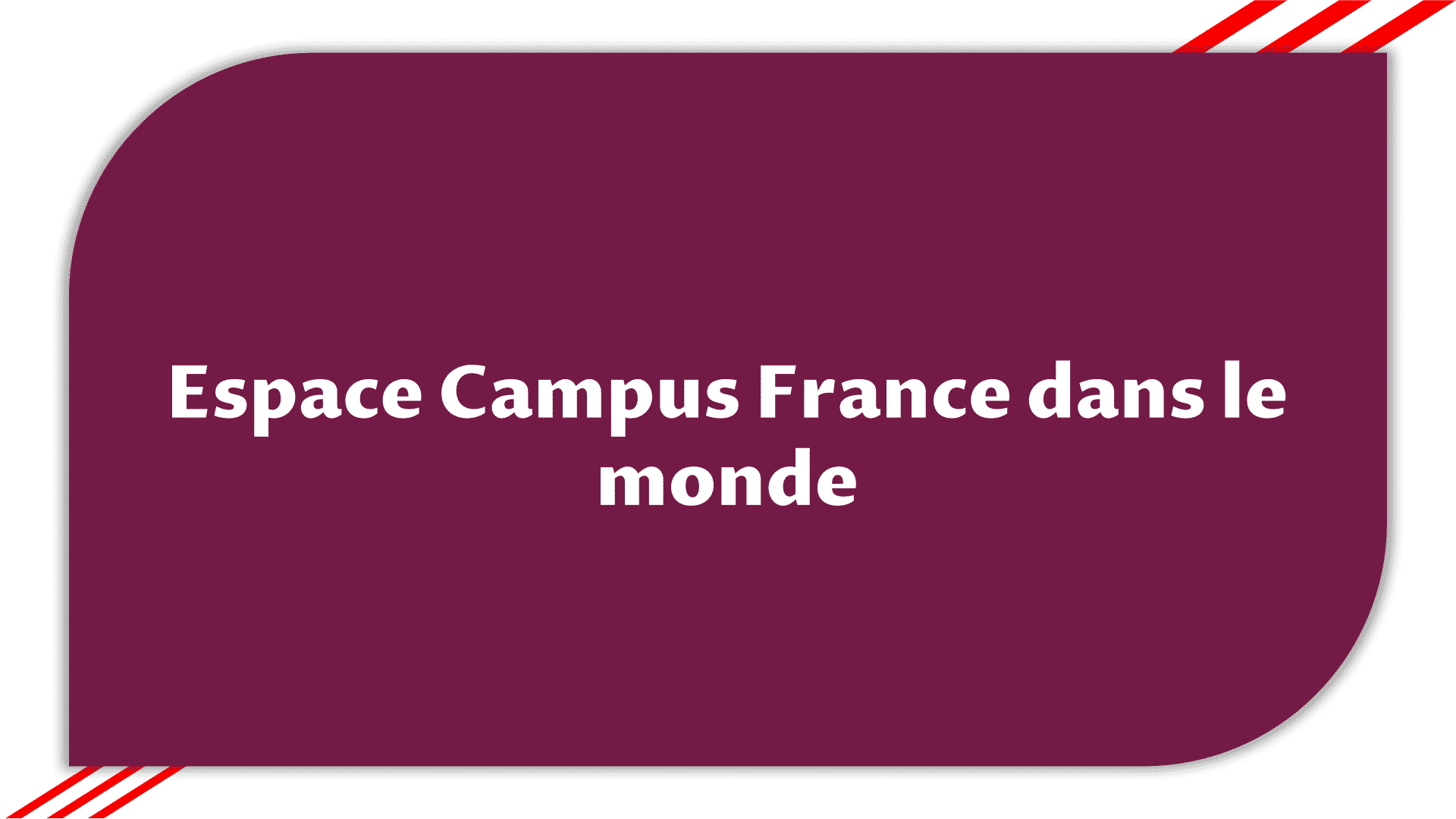 Espace Campus France dans le monde  Campus France dans votre pays