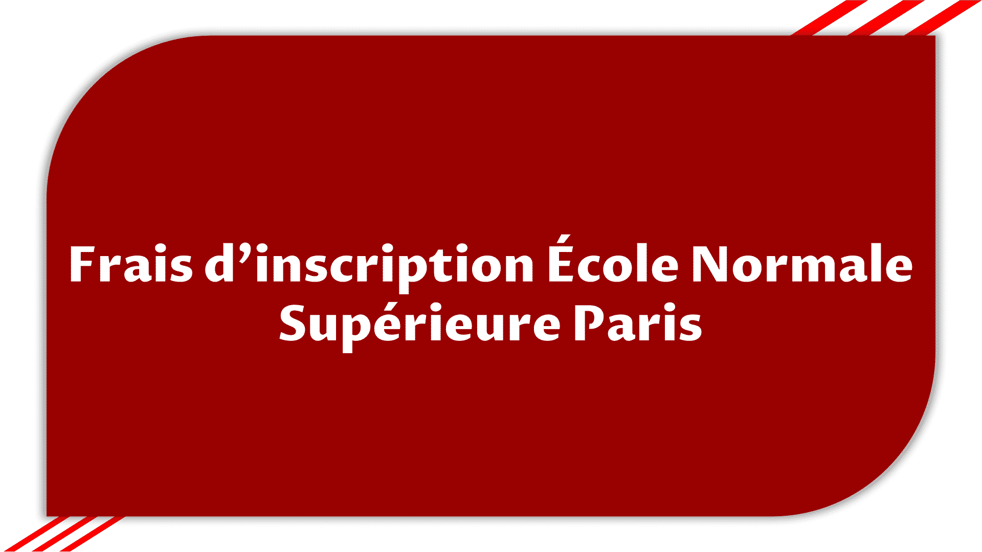 Frais d'inscription Ecole Normale Supérieure Paris 