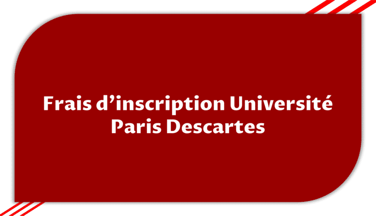 Frais d'inscription Université Paris Descartes