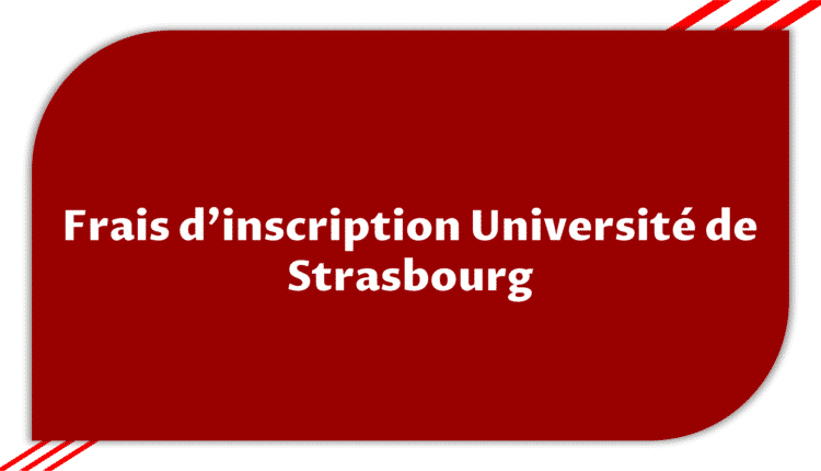 Frais d'inscription Université de Strasbourg