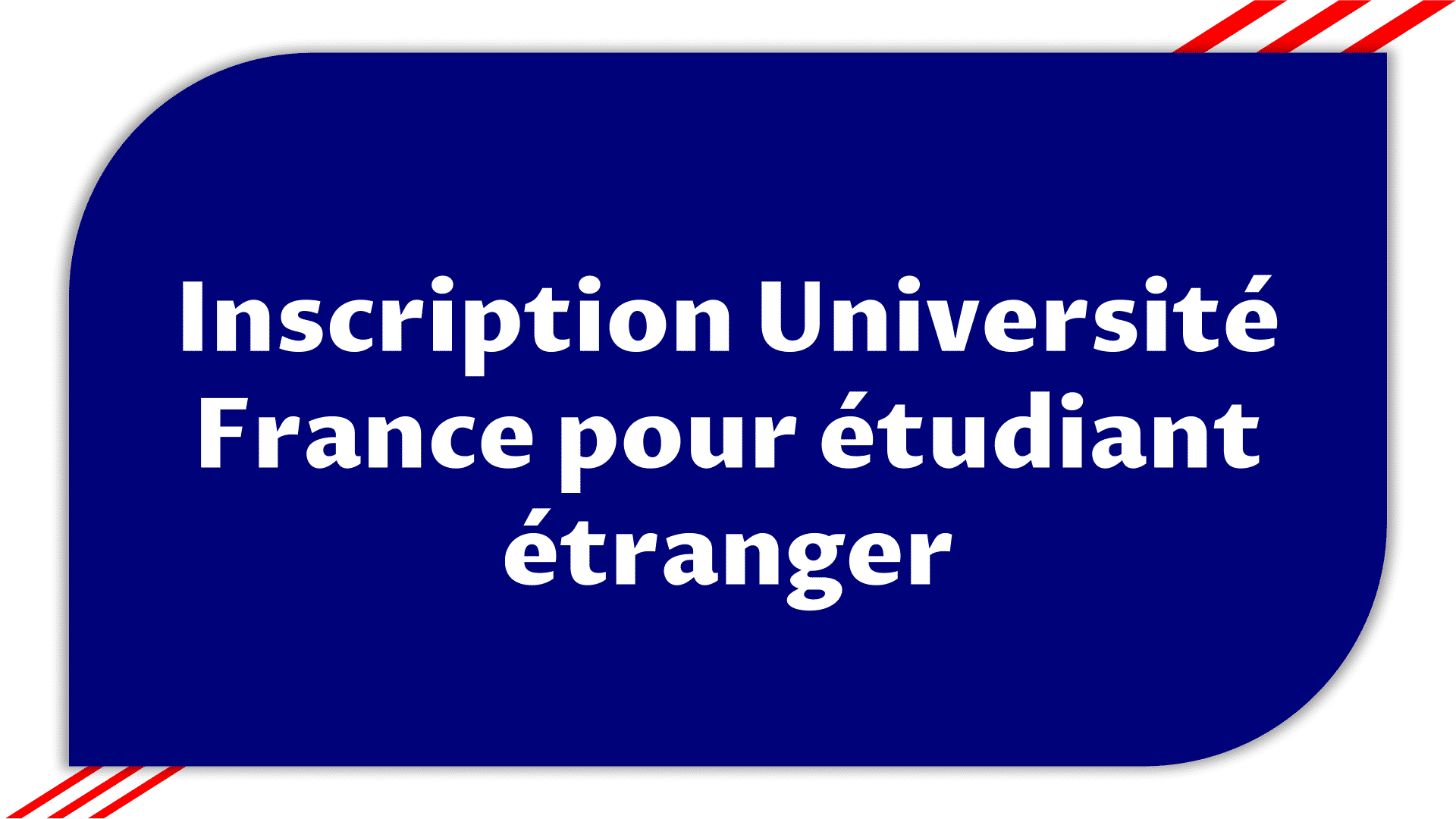 Inscription Université France pour étudiant étranger - Les 