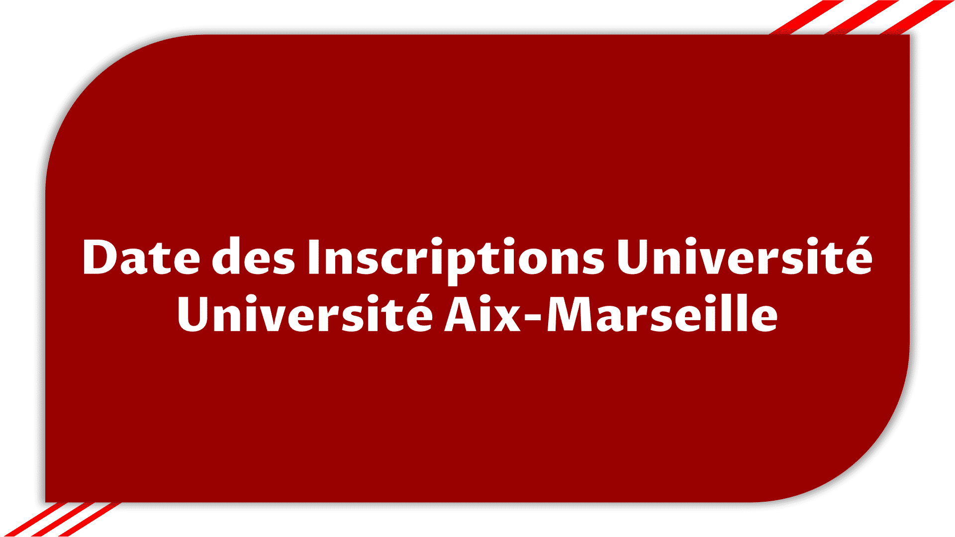 Inscriptions Université Université Aix-Marseille