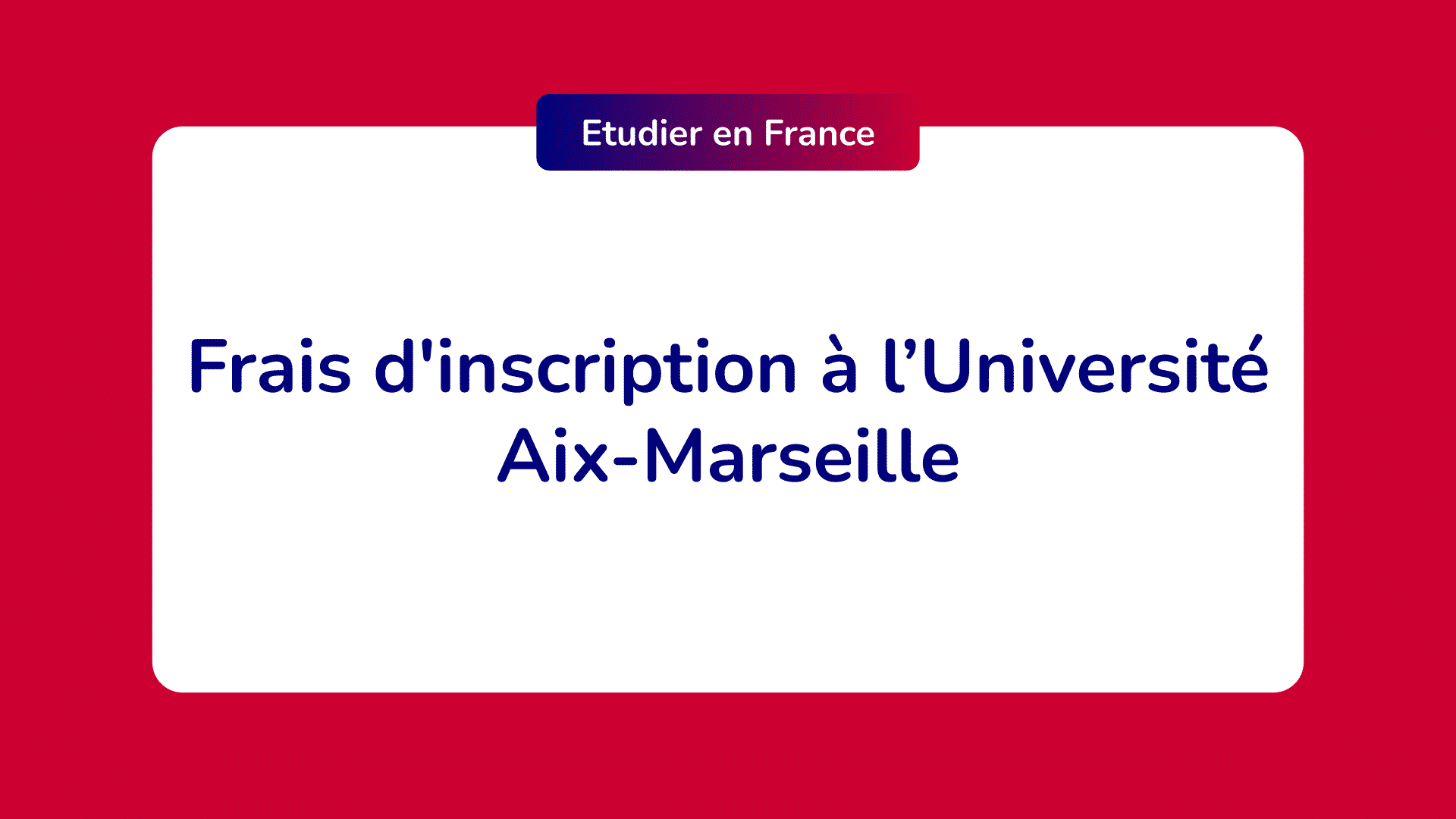Frais d'inscription Université Aix-Marseille - Les montants à payer!