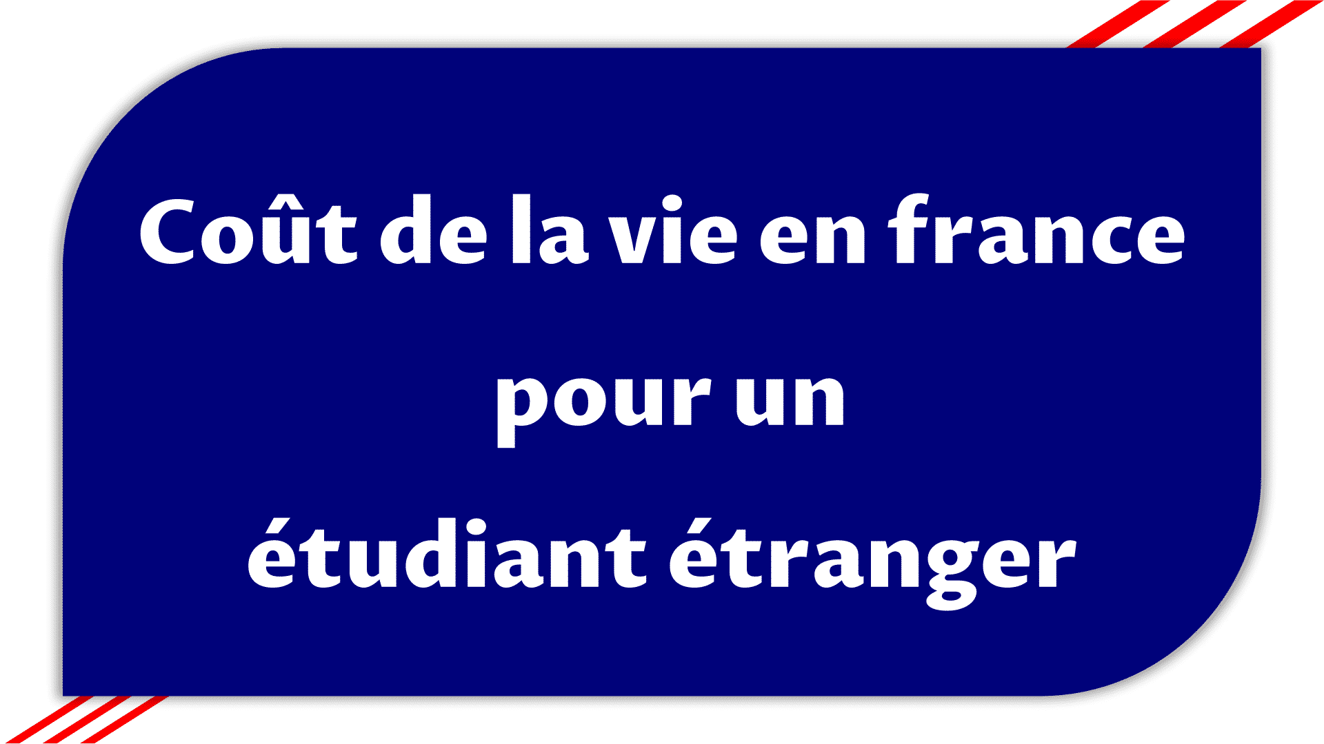 Cout de la vie en france pour un etudiant etranger en 2019