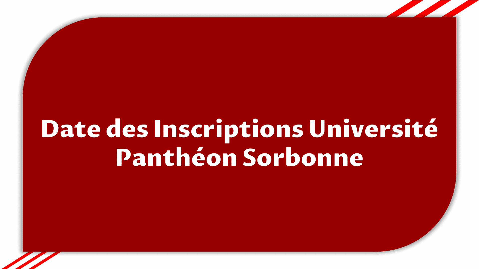 Date des inscriptions Université Panthéon Sorbonne 