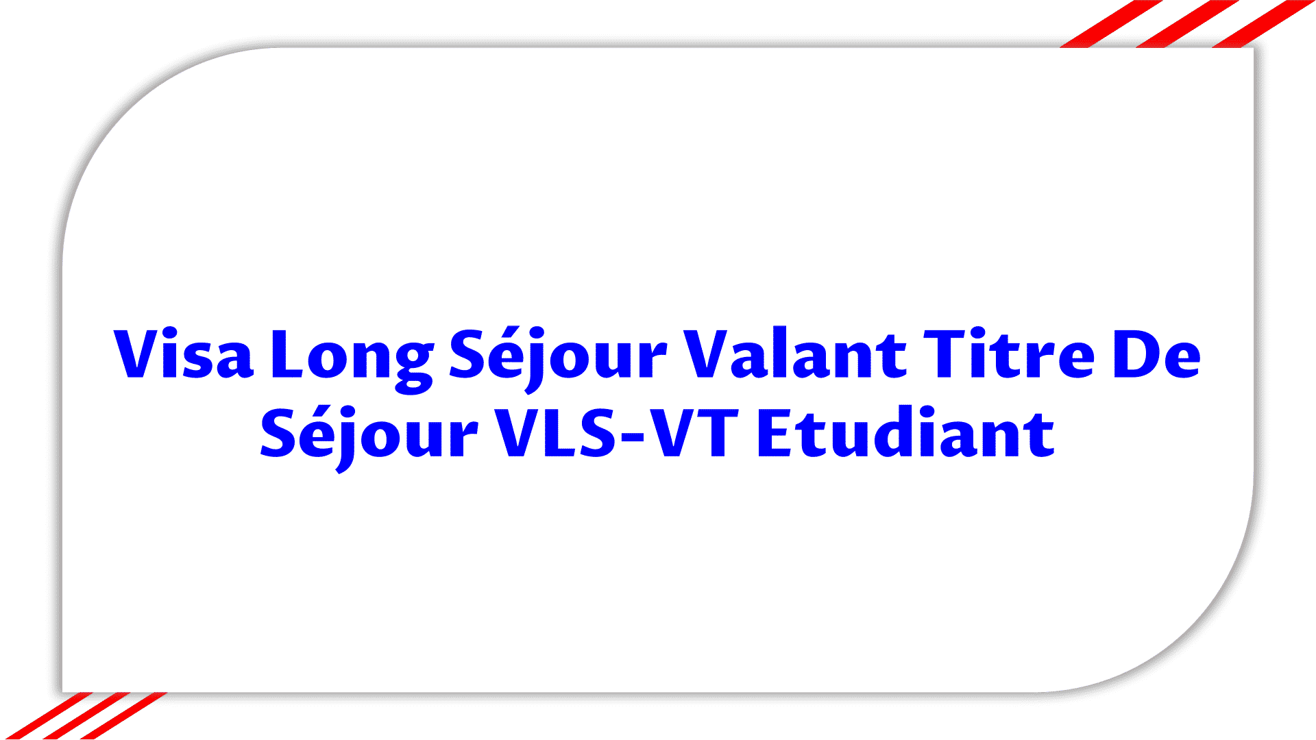 Visa Long Séjour Etudiant Valant Titre De Séjour VLS-VT 