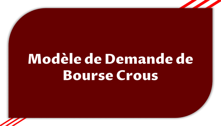 Modèle de Demande de Bourse Crous > Etudier en France