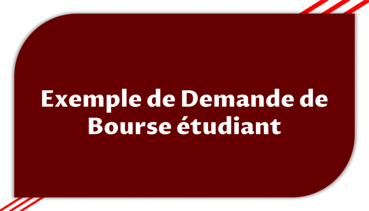Exemple Demande de Bourse étudiant