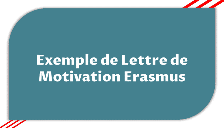 Exemple Lettre de Motivation Erasmus > Etudier en France
