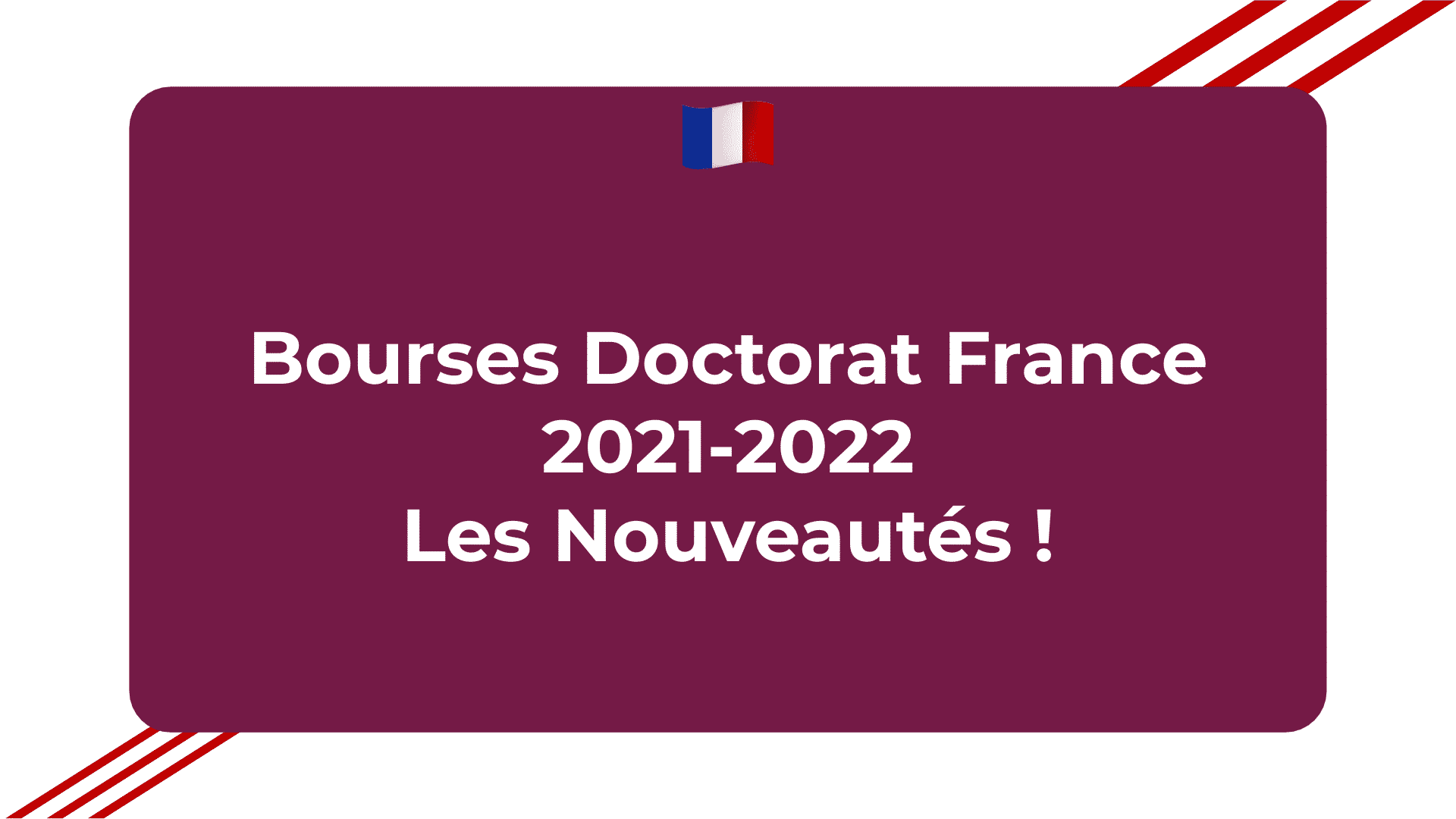 Bourses Doctorat France 2021-2022 >> Les Nouveautés