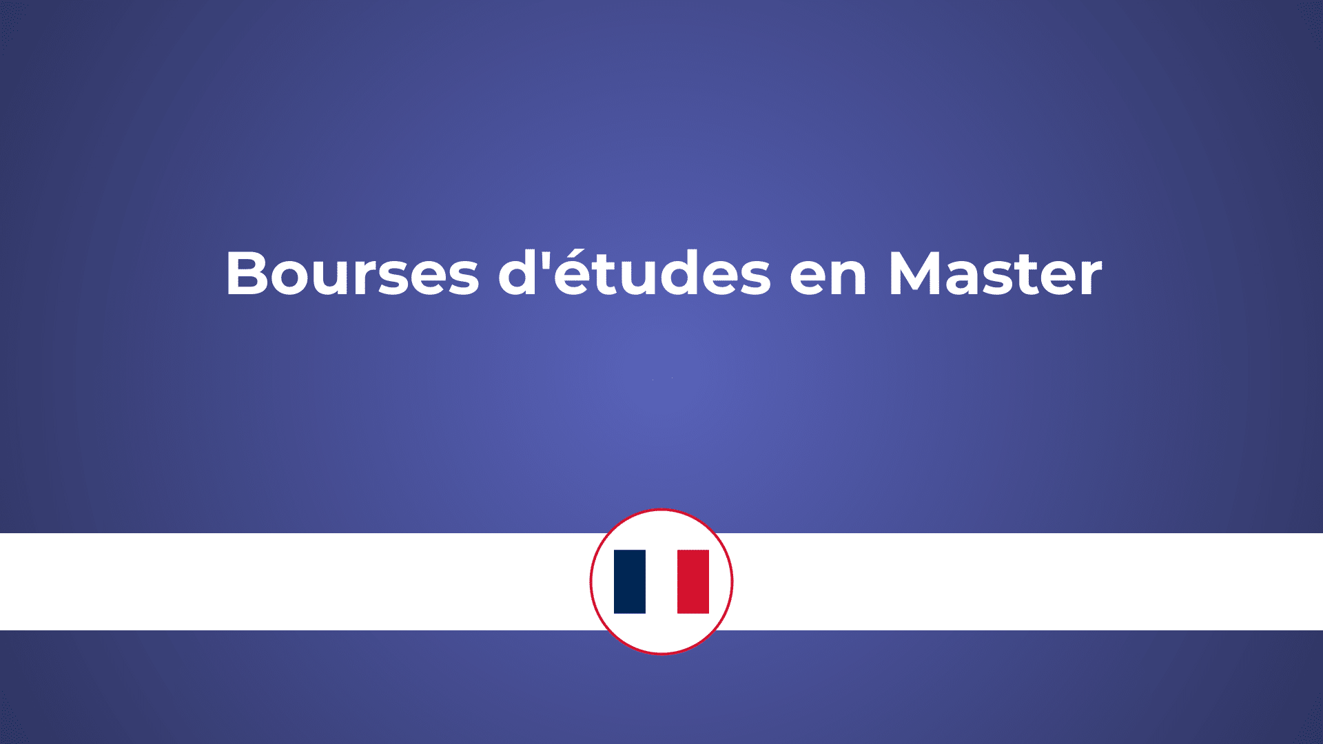 Les 22 bourses d'études en Master en France en 2024