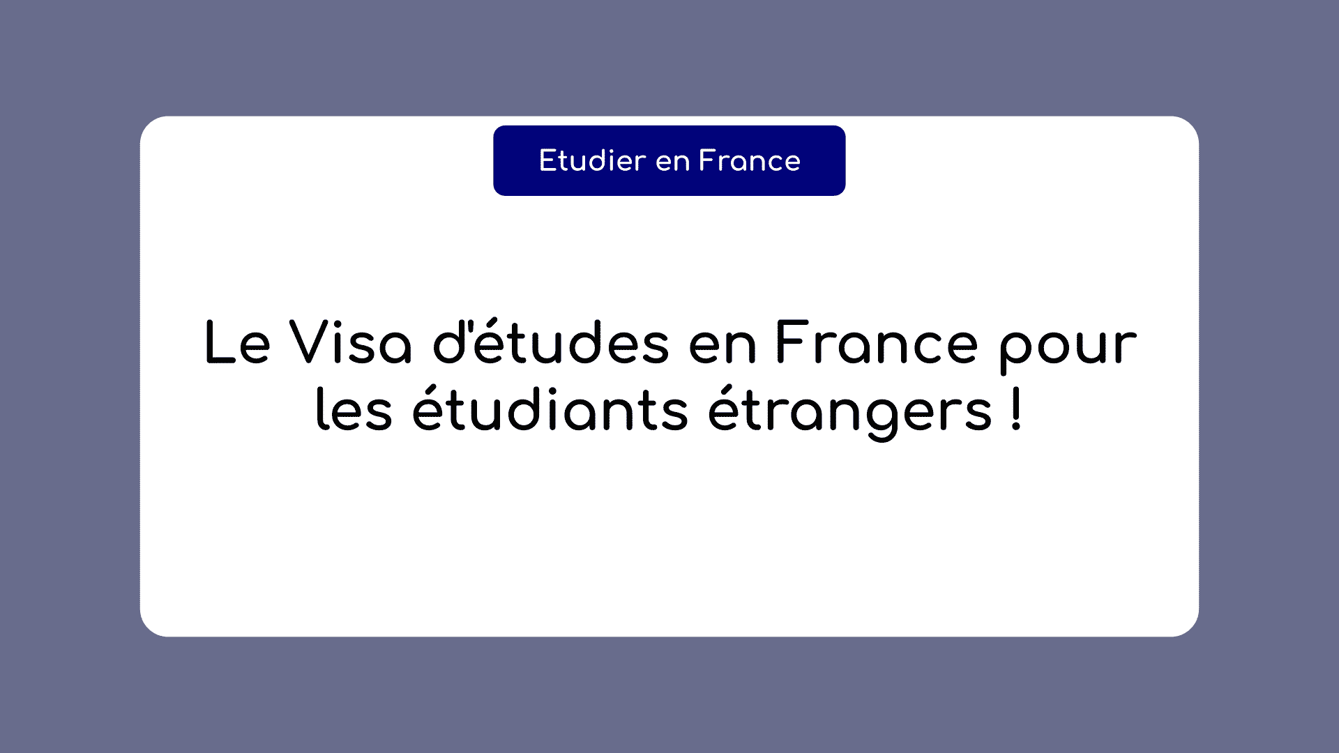 Le Visa d'études en France pour les étudiants étrangers !