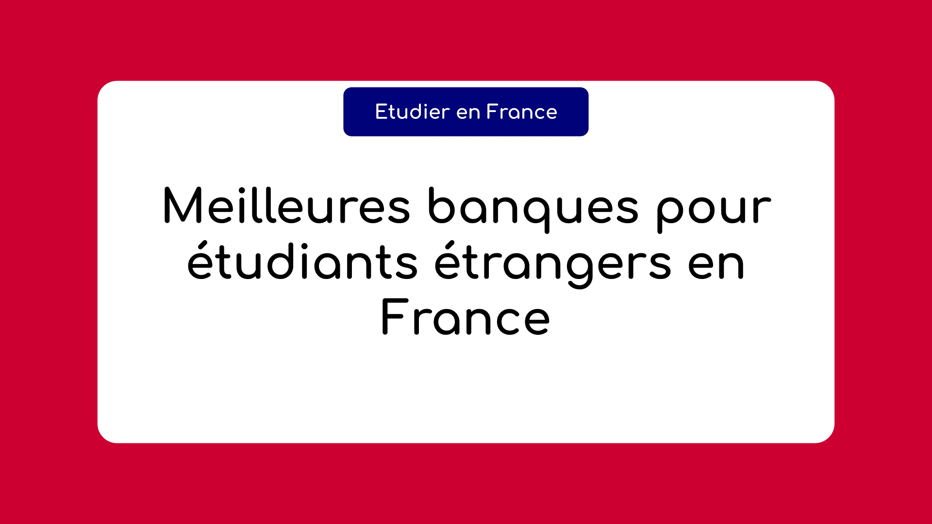 meilleures banques pour étudiants étrangers en France