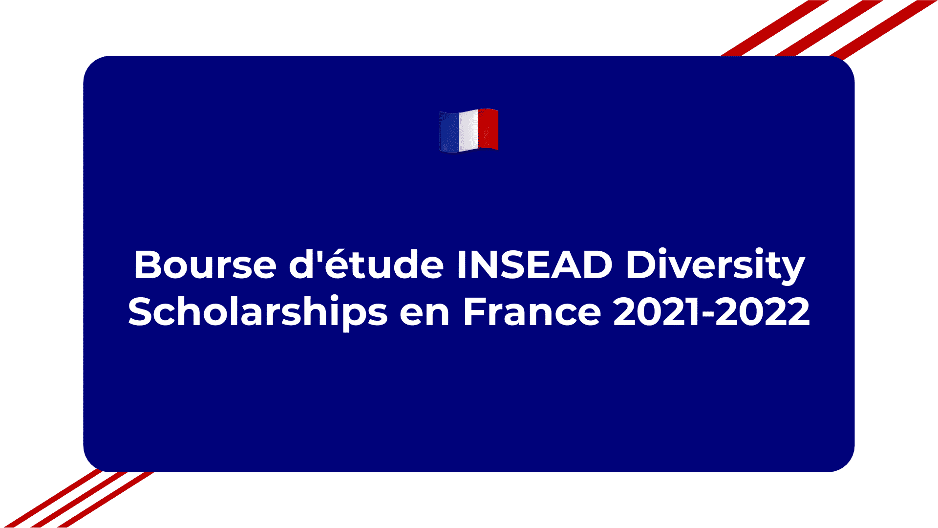 Bourse D Etude Insead Diversity Scholarships En France 2021 2022