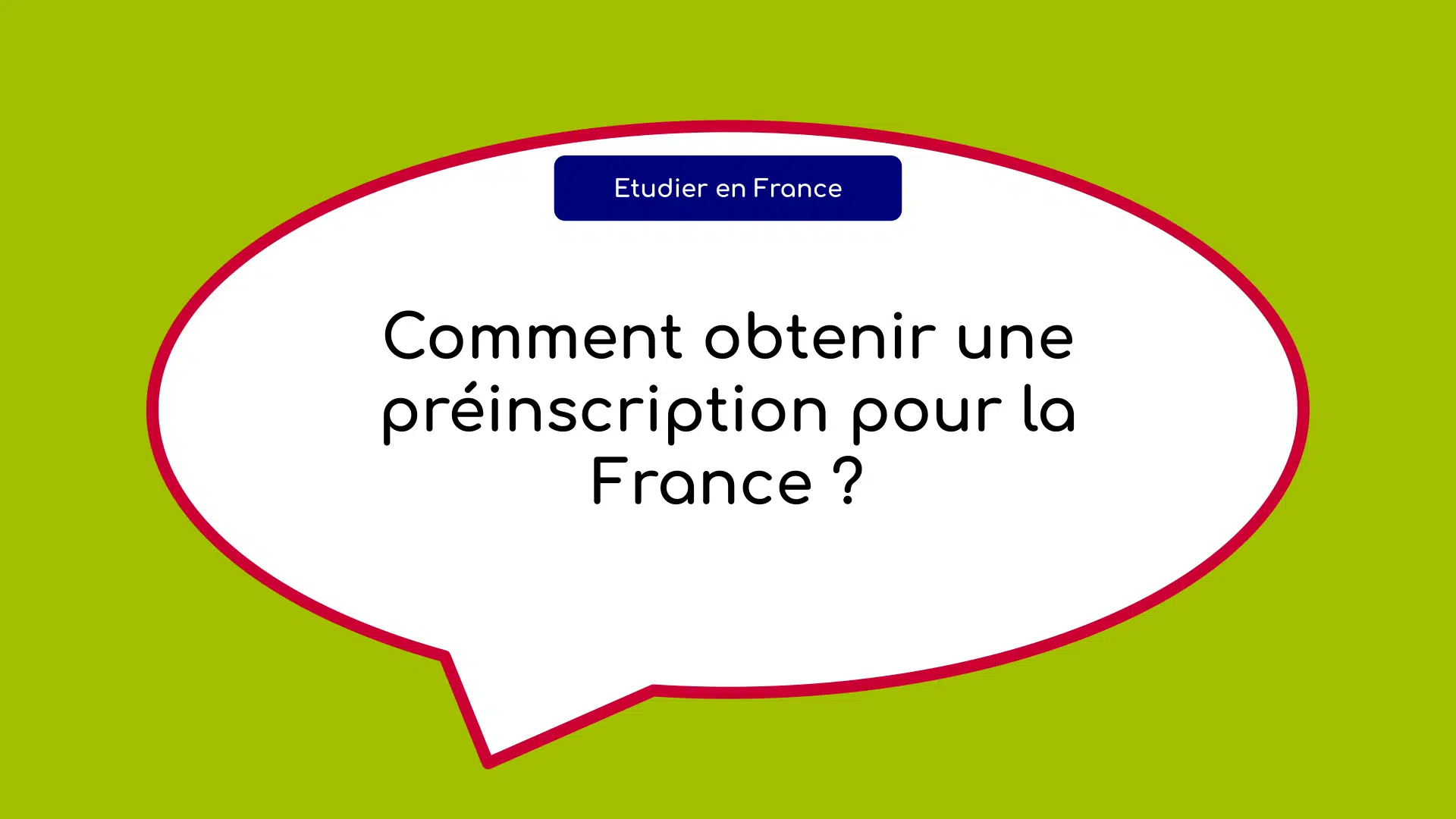 Comment obtenir une préinscription pour la France ?