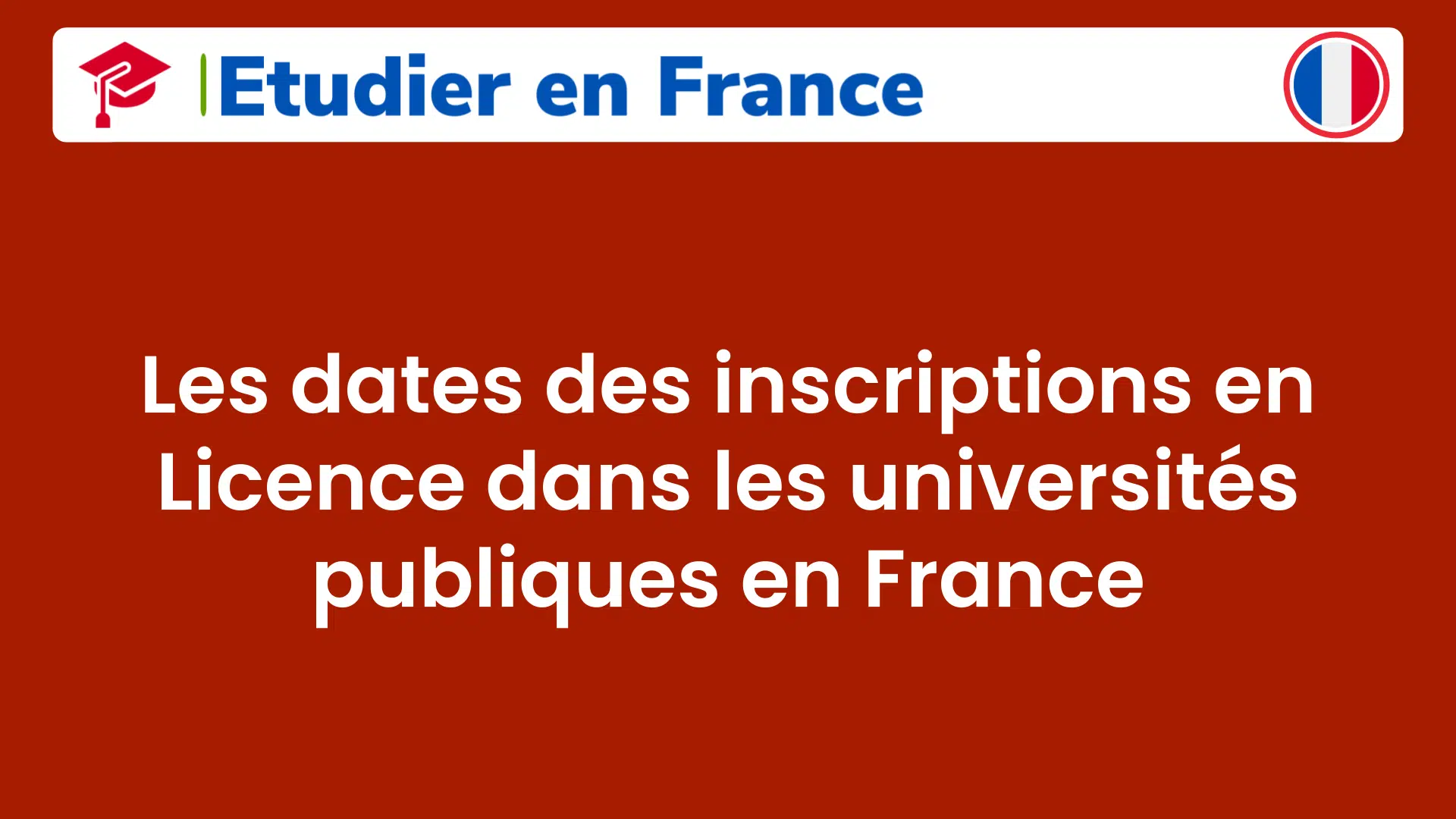 dates des inscriptions en Licence dans les universités publiques en France