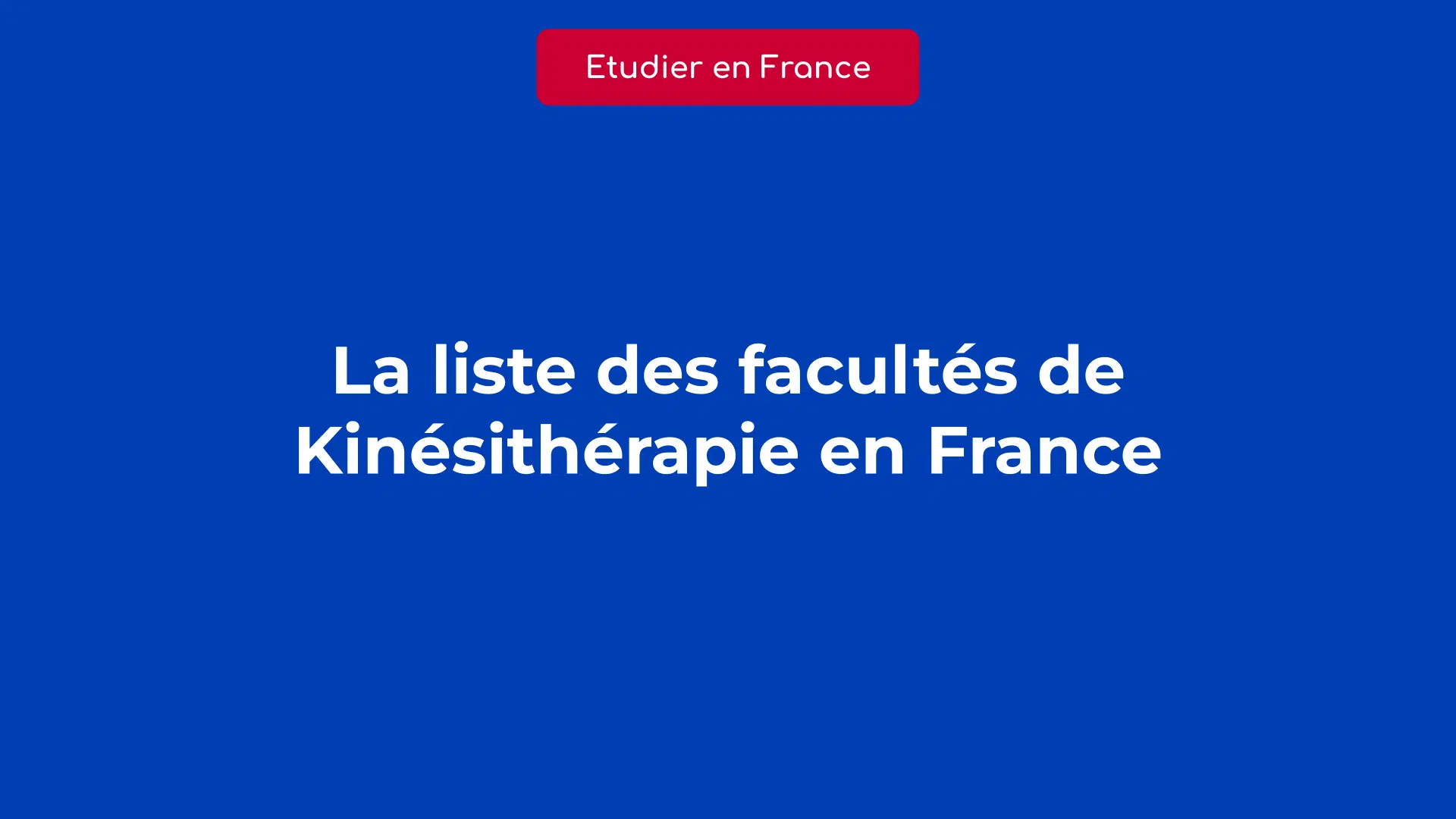 Liste des facultés de Kinésithérapie en France