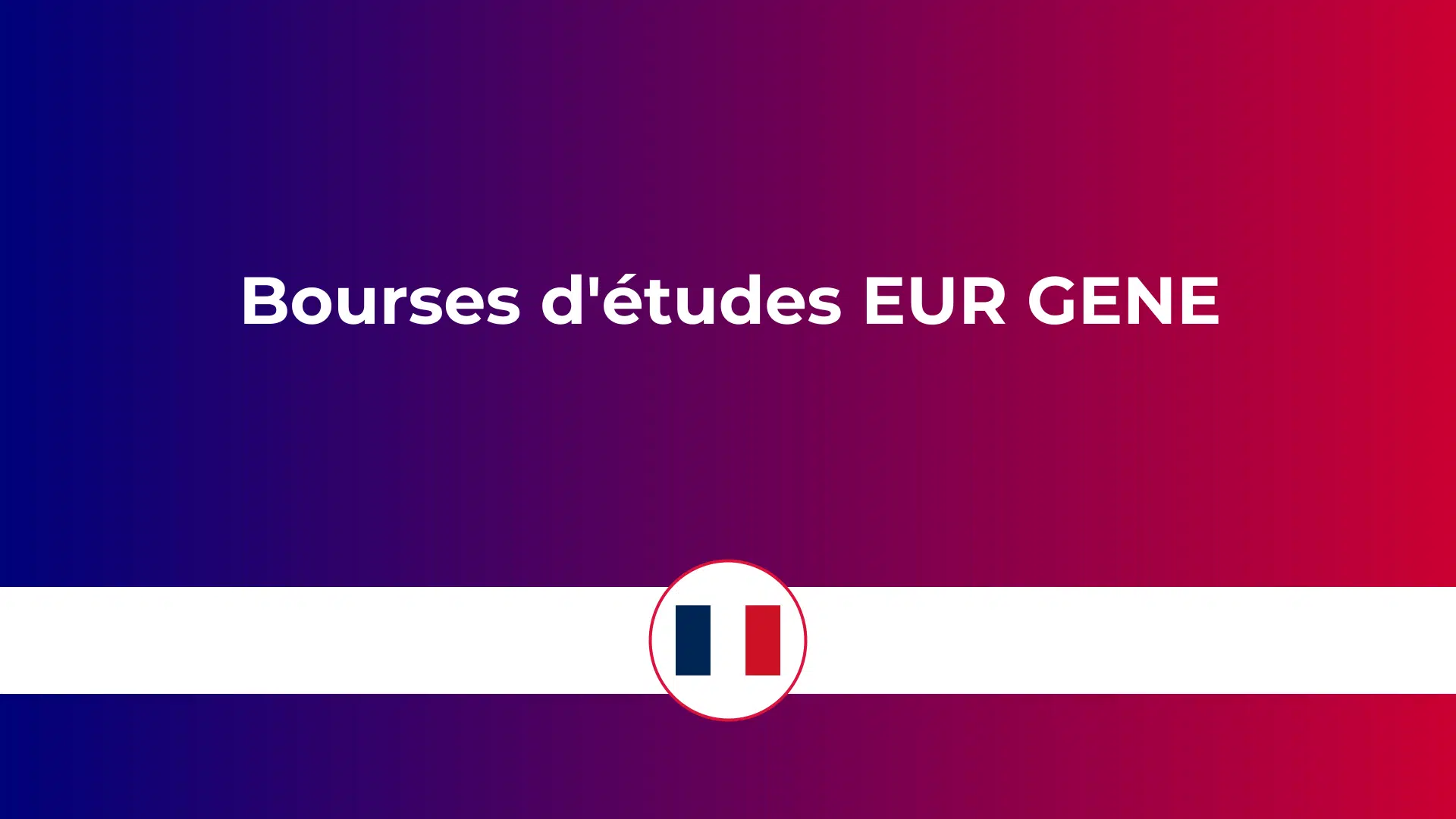 Bourses d'études EUR GENE en France