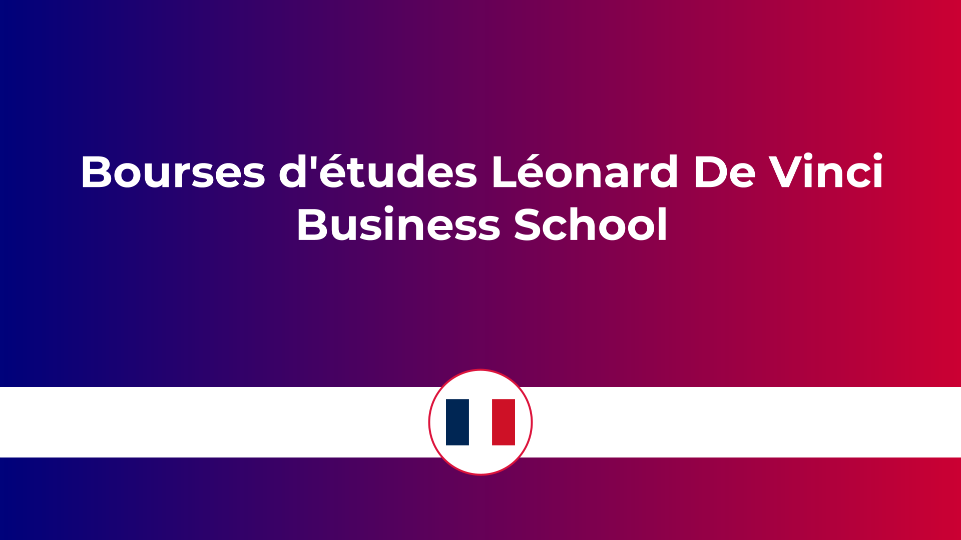 Bourses d'études Léonard De Vinci Business School
