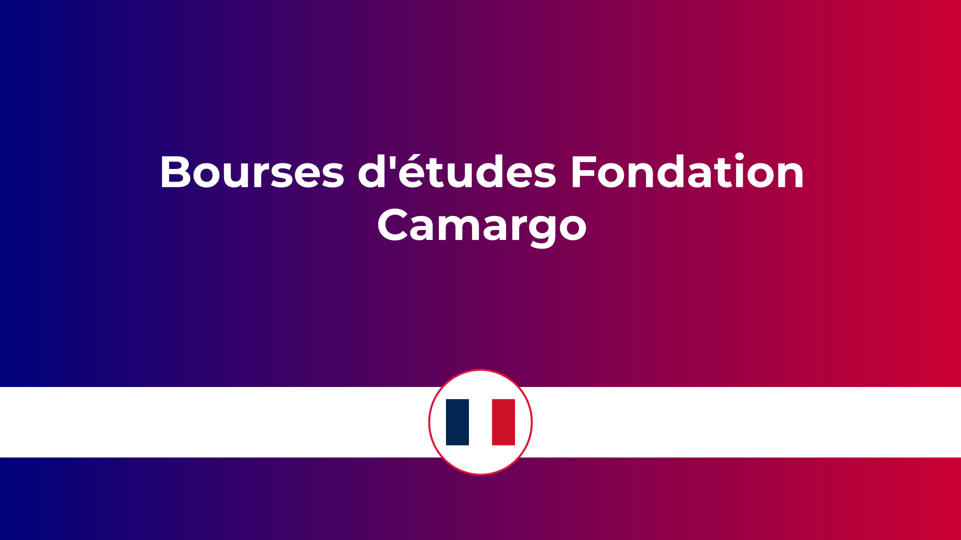 bourses d'études Fondation Camargo en France