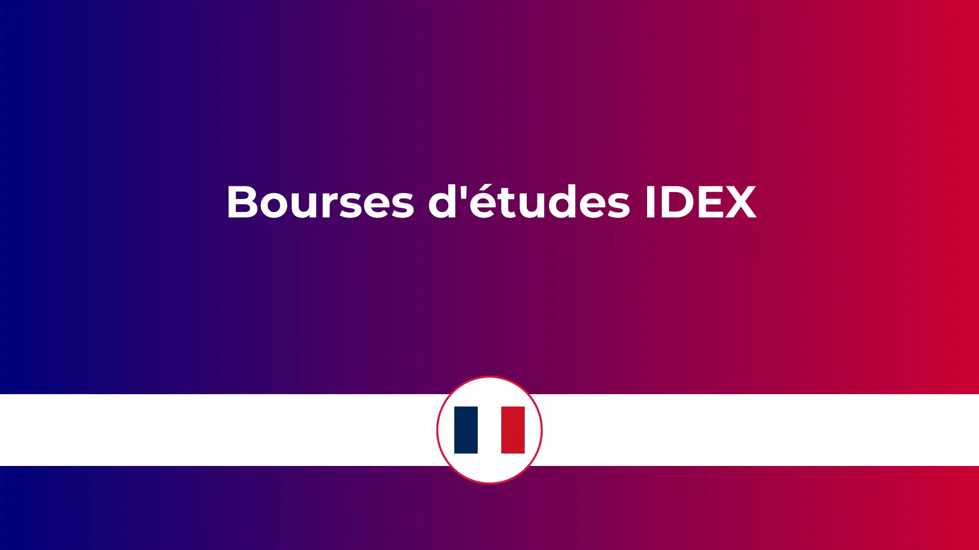 bourses d'études IDEX en France