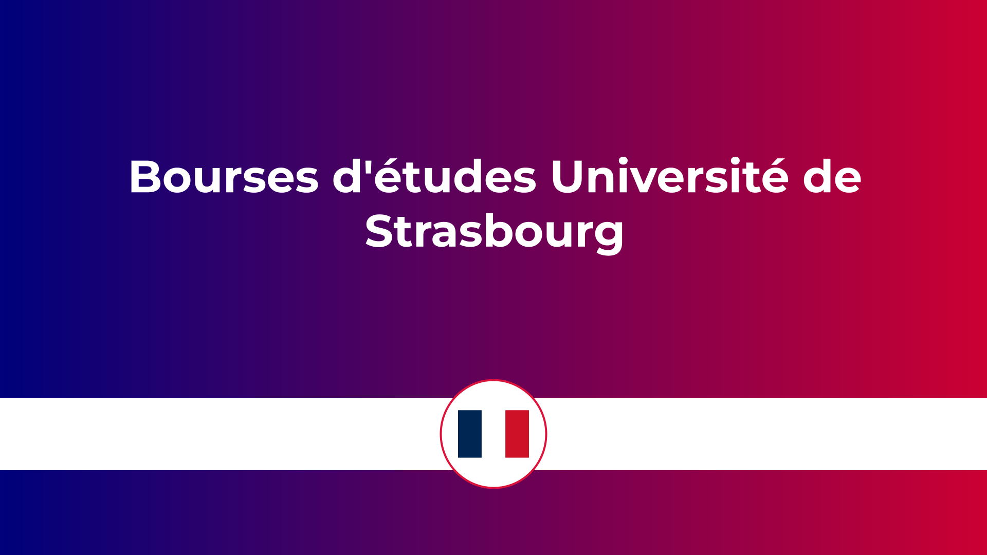 bourses d'études Université de Strasbourg en France