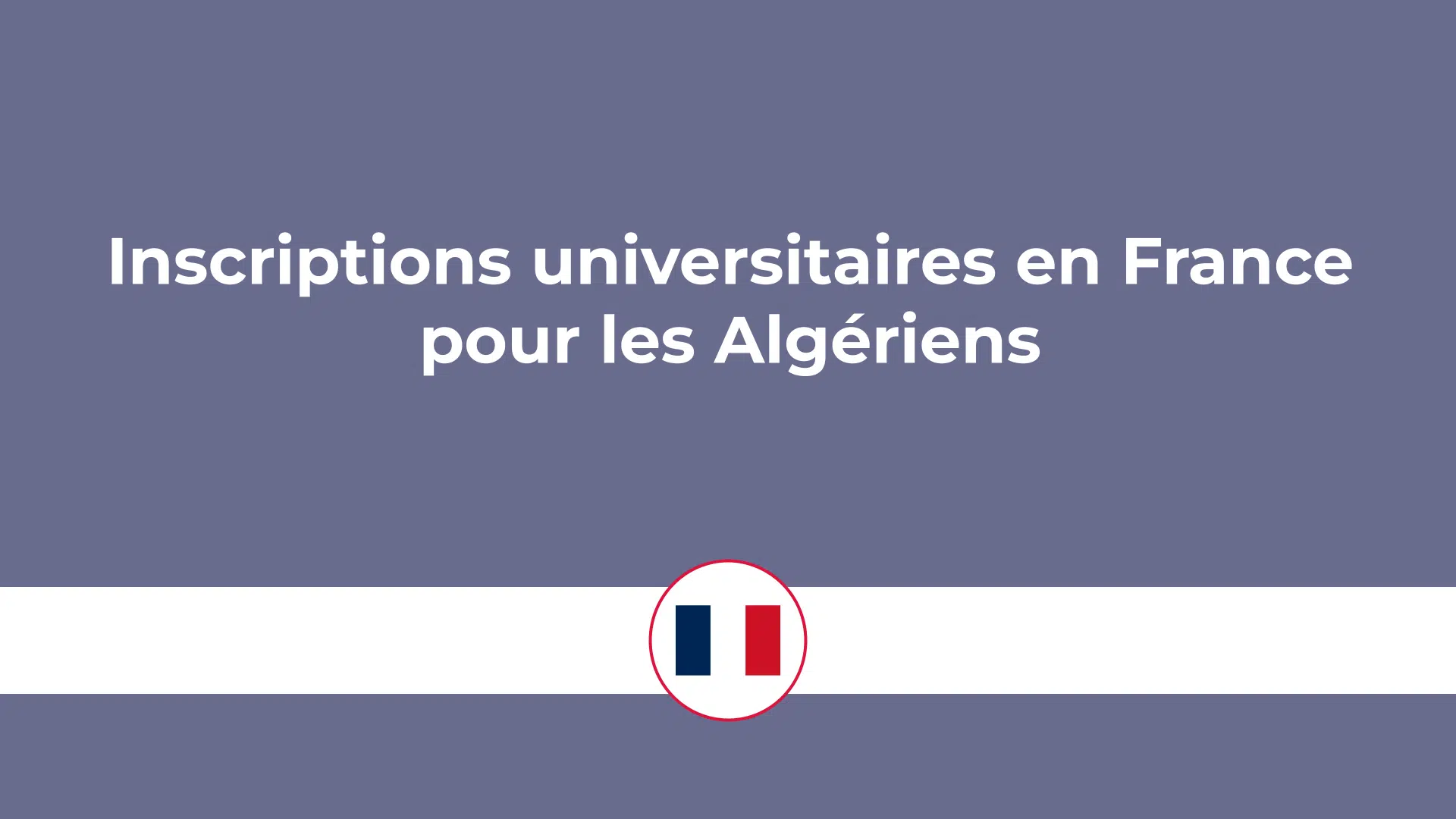 Inscriptions universitaires en France pour les Algériens