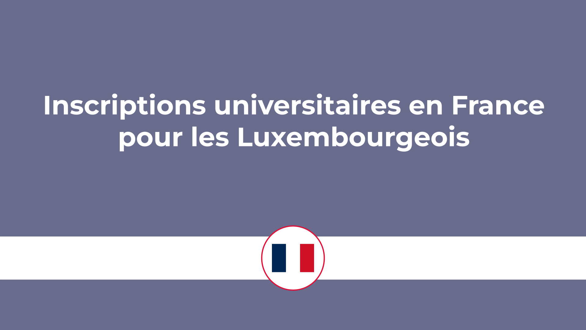 Inscriptions universitaires en France pour les Luxembourgeois