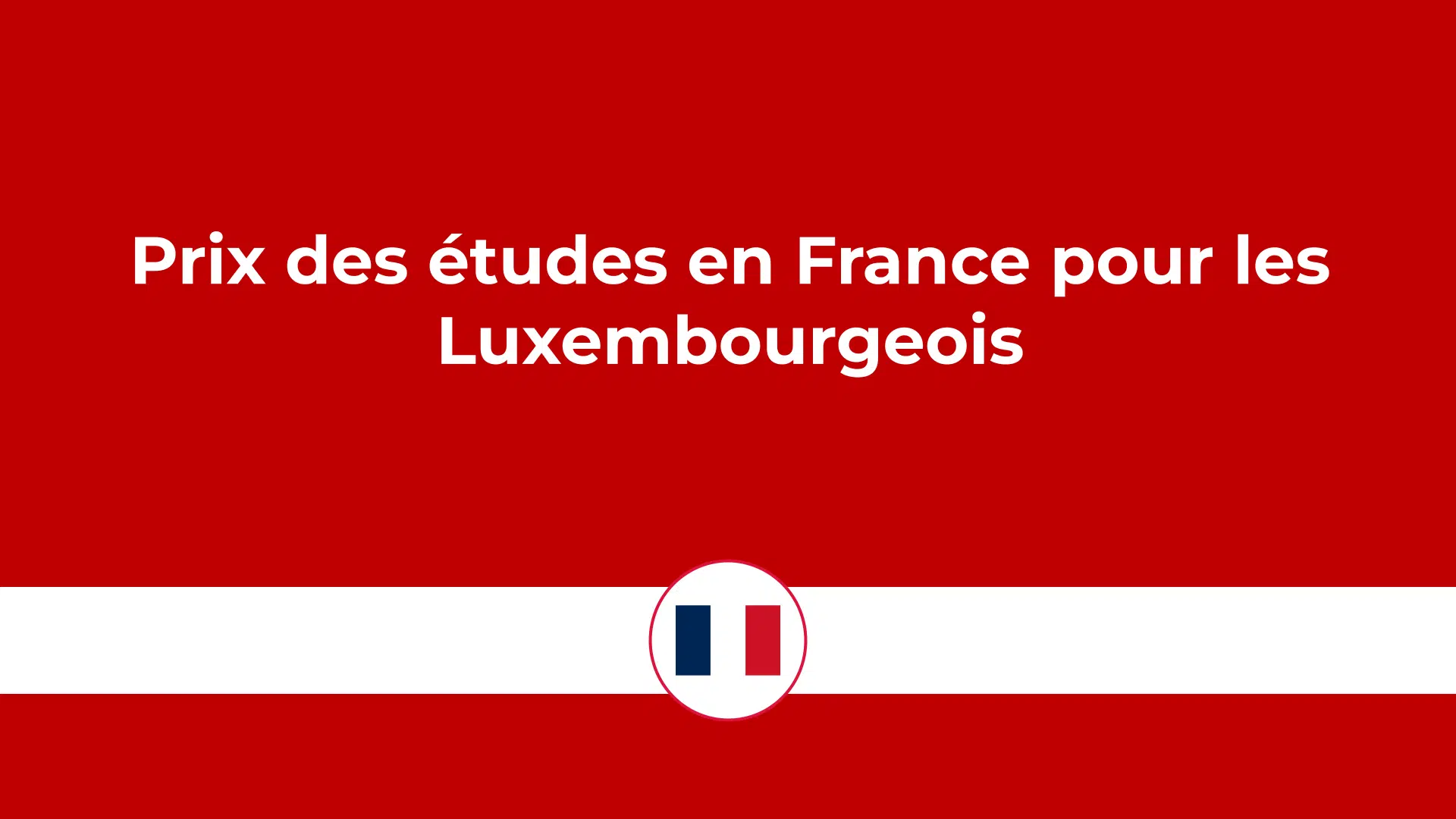 Prix des études en France pour les luxembourgeois