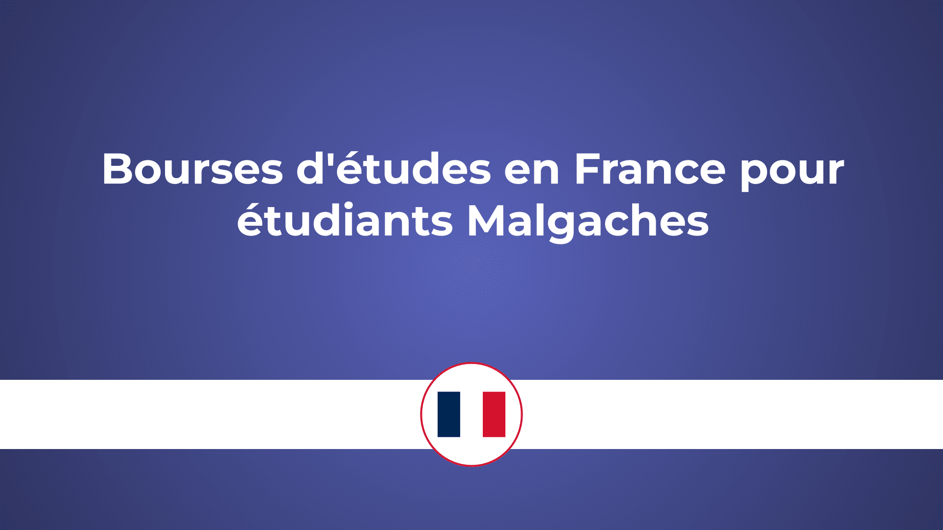 bourses d'études en France pour les Malgaches