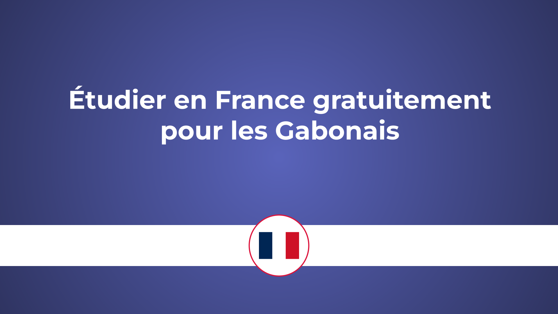 étudier en France gratuitement pour gabonais