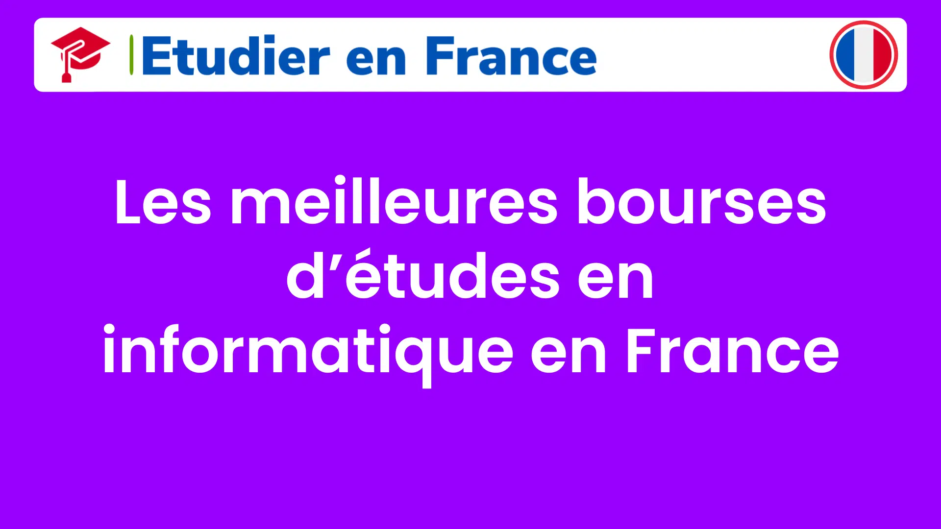 Les meilleures bourses d’études en informatique en France